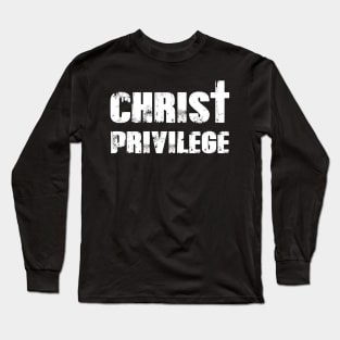 Christ Privilege Long Sleeve T-Shirt